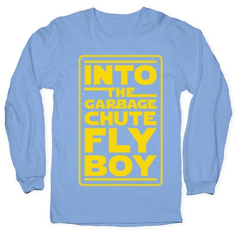 Into The Garbage Chute Fly Boy Longsleeve Tee